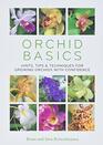 Orchid Basics Hints tips  techniques to growing orchids with confidence
