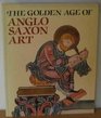 The Golden Age of AngloSaxon Art