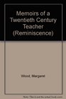 Memoirs of a Twentieth Century Teacher