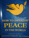 How to Develop Peace in the World: Includes Part 1 and 2 of Subud the Coming New Age of Reality
