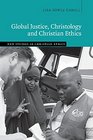 Global Justice Christology and Christian Ethics
