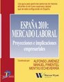 Espana 2010 Mercado Laboral Proyecciones E Implicaciones Empresariales