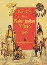Daily Life in a Plains Indian Village 1868