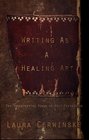 Writing As a Healing Art The Transforming Power of SelfExpression