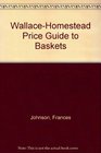 WallaceHomestead Price Guide to Baskets