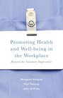 Promoting Health and Wellbeing in the Workplace Beyond the Statutory Imperative