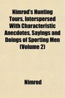 Nimrod's Hunting Tours Interspersed With Characteristic Anecdotes Sayings and Doings of Sporting Men