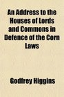 An Address to the Houses of Lords and Commons in Defence of the Corn Laws