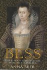 Bess The Life of Lady Raleigh Wife to Sir Walter