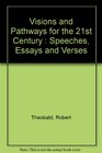 Visions  Pathways for the 21st Century Speeches Essays and Verses