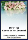 My First Communion Journal in Imitation of St Therese the Little Flower