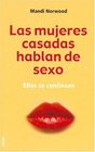 Las Mujeres Casadas Hablan de Sexo