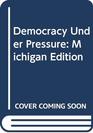 Democracy Under Pressure Michigan Edition