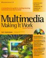 Multimedia Making It Work