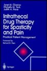 Intrathecal Drug Therapy for Spasticity and Pain Practical Patient Management