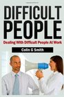Difficult People Dealing With Difficult People At Work
