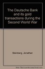 The Deutsche Bank and its gold transactions during the Second World War