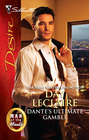 Dante's Ultimate Gamble (Dante Legacy, Bk 5) (Man of the Month) (Silhouette Desire, No 2017)