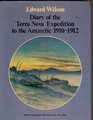 Diary of the "Terra Nova" Expedition to the Antarctic, 1910-12