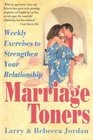 Marriage Toners Weekly Exercises to Strengthen Your Relationship