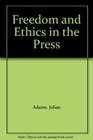 Freedom and Ethics in the Press