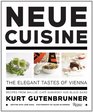 Neue Cuisine The Elegant Tastes of Vienna Recipes from Cafe Sabarsky Wallse and Blaue Gans