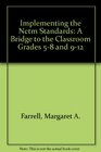 Implementing the Nctm Standards A Bridge to the Classroom Grades 58 and 912