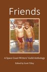 Friends A Space Coast Writers' Guild Anthology
