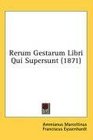 Rerum Gestarum Libri Qui Supersunt
