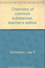 Chemistry of common substances teacher's edition