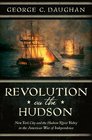 Revolution on the Hudson New York City and the Hudson River Valley in the American War of Independence