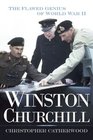 Winston Churchill The Flawed Genius of WWII