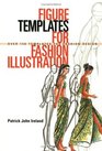 Figure Templates for Fashion Illustration Over 150 Templates for Fashion Design