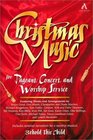 Christmas Music For Pageant Concert and Worship Service