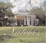 Natchez The Houses and History of the Jewel of the Misissippi