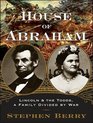 House of Abraham Lincoln and the Todds a Family Divided by War