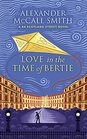 Love in the Time of Bertie A 44 Scotland Street Novel