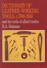 Dictionary of LeatherWorking Tools C 17001950 And the Tools of Allied Trades