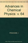 Advances in Chemical Physics Vol 64