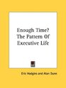 Enough Time The Pattern Of Executive Life