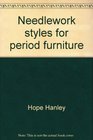 Needlework styles for period furniture