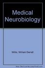 Medical neurobiology Neuroanatomical and neurophysiological principles basic to clinical neuroscience