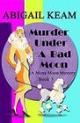 Murder Under A Bad Moon A 1930s Mona Moon Mystery Book 3