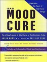 The Mood Cure The 4Step Program to Take Charge of Your EmotionsToday