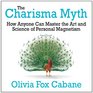 The Charisma Myth How Anyone Can Master the Art and Science of Personal Magnetism