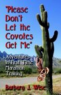 Please Don't Let The Coyotes Get Me Adventures In First Time Marathon Training