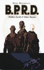 Mike Mignola's BPRD Hollow Earth and Other Stories