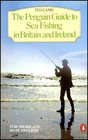 The Penguin Guide to Sea Fishing in Britain and Ireland for Shore and Boat Anglers