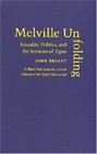 Melville Unfolding Sexuality Politics and the Versions of Typee