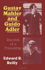 Gustav Mahler and Guido Adler Records of a Friendship